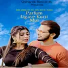About Parfume Lagav Kurti Mai (feat. Sahil Khatter, Vaishali) Song